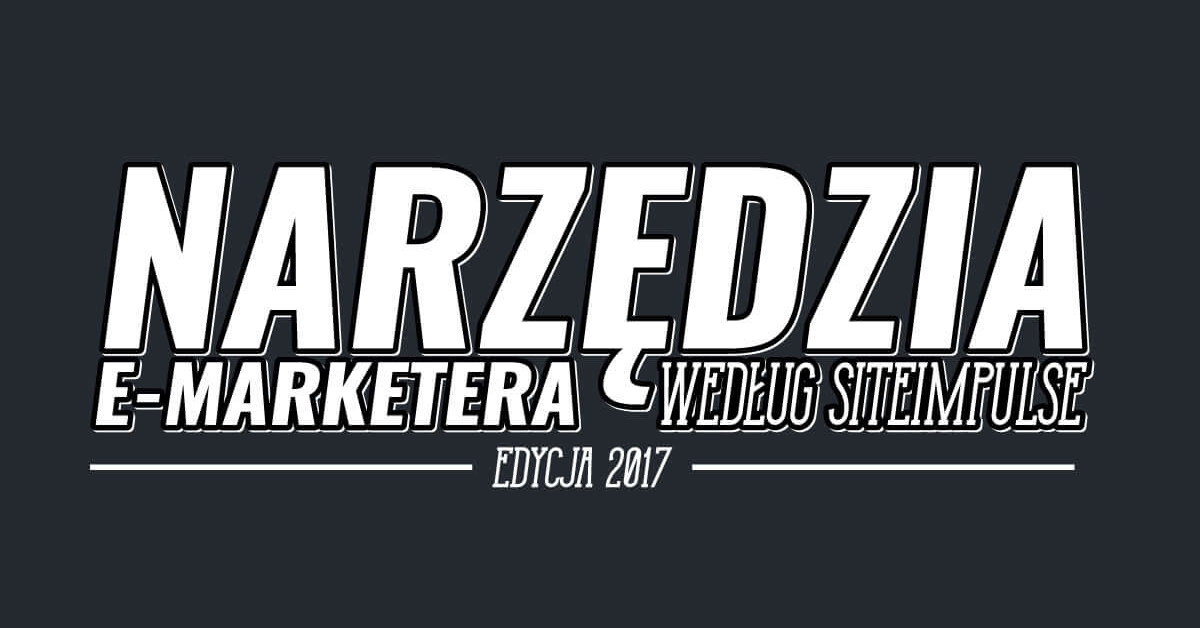 Narzędzia E-Marketera – edycja 2017 [infografika]